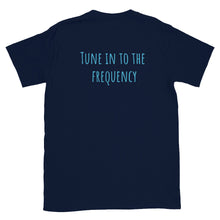 Load image into Gallery viewer, Tune In To The Frequency Short-Sleeve Unisex T-Shirt