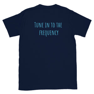 Tune In To The Frequency Short-Sleeve Unisex T-Shirt